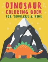 Dinosaur Coloring Book for Toddlers & Kids: Great Gift for Boys & Girls 1674248393 Book Cover