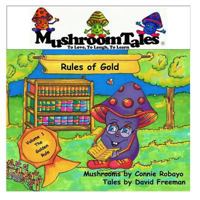Mushroom Tales Volume 1: Rules of Gold 1494380471 Book Cover