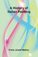 A history of Italian painting 9374592657 Book Cover
