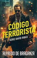 CÓDIGO TERRORISTA: un thriller de David Ribas (Serie David Ribas) B08J22FB4P Book Cover