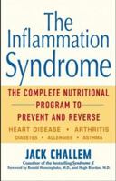 The Inflammation Syndrome: The Complete Nutritional Program to Prevent and Reverse Heart Disease, Arthritis, Diabetes, Allergies, and Asthma