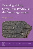 Exploring Writing Systems and Practices in Bronze Age Aegean (Contexts of and Relations between Early Writing Systems 1789259010 Book Cover