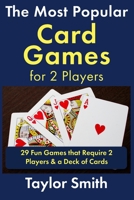 The Most Popular Card Games for 2 Players: 29 Fun Games that Require 2 Players & a Deck of Cards (How to Play Card Games) B0FND3D4BV Book Cover