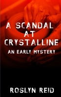 A Scandal at Crystalline 1733707344 Book Cover