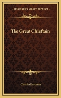 The Great Chieftain 1425471277 Book Cover