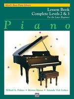 Alfred's Basic Piano Library: Piano Lesson Book, Complete Levels 2 & 3 for the Later Beginner (Alfred's Basic Piano Library) 0882848305 Book Cover
