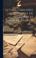 Lettres Familieres Et Autres, De Monsieur Le Baron De Bielfeld; Volume 1 9004554467 Book Cover