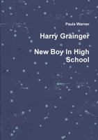 Harry Grainger New Boy in High School 1291635408 Book Cover