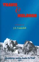 Travis & Muldoon: Adventures on the Santa Fe Trail, 1973 0966367723 Book Cover