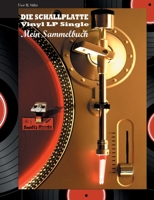 DIE SCHALLPLATTE Vinyl LP Single - Mein Sammelbuch 3755741962 Book Cover