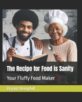 The Recipe for Food is Sanity: The Fluffy Food Maker B0CSTG2W2V Book Cover