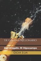 De Galán A Millonario: Del Urogallo Al Hipocampo 1976865441 Book Cover