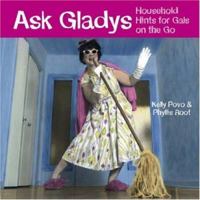 Ask Gladys: Household Hints For Gals On The Go 1573242586 Book Cover