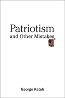 Patriotism and Other Mistakes 0300120494 Book Cover