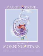 Maggie Stone Becomes Morning Starr 1466992913 Book Cover