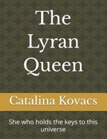 The Lyran Queen: She who holds the keys to this universe B0GL21YQX4 Book Cover