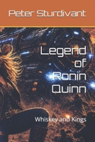 Legend of Ronin Quinn: Whiskey and Kings B0GZL6T6GL Book Cover