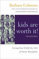 Kids Are Worth It!: giving your child the gift of inner discipline 0380719541 Book Cover