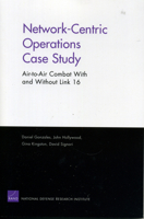Network-Centric Operations Case Study: Air-to-Air Combat With and Without Link 0833037765 Book Cover