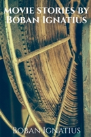 Movie stories by Boban Ignatius 1648051804 Book Cover