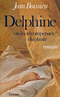 Delphine, ou, Les récompenses du plaisir: Roman 2246354714 Book Cover