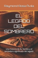 EL LEGADO DEL SOMBRERO: Una historia de fe, familia y el verdadero significado del legado (Spanish Edition) B0GY1J56NS Book Cover