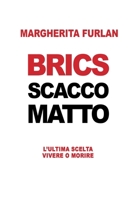 BRICS SCACCO MATTO: L'ULTIMA SCELTA VIVERE O MORIRE (Italian Edition) B0DVPZHWPH Book Cover