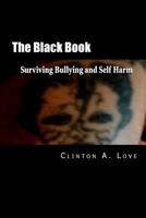 The Black Book: Surviving Bullying and Self Harm 1717356761 Book Cover