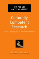 Culturally Competent Research: Using Ethnography as a Meta-Framework 0199846596 Book Cover