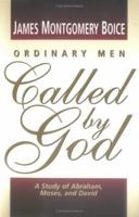 Ordinary Men Called by God: A Study of Abraham, Moses, and David 0896930475 Book Cover