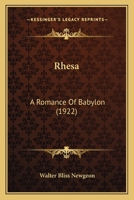 Rhesa: A Romance of Babylon 0548901325 Book Cover