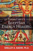 Edgar Cayce's Egyptian Energy Healing 0876049455 Book Cover