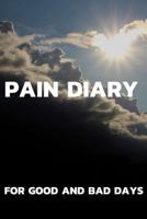 Pain Diary For Good and Bad Days: The companion to the pain as a pain protocol on prefabricated pages for 90 days 1719972729 Book Cover