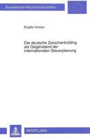 Die Deutsche Zwischenholding ALS Gegenstand Der Internationalen Steuerplanung 3631314043 Book Cover