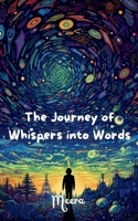 The Journey Of Whispers Into Words 9363301656 Book Cover