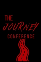 THE JOURNEY CONFERENCE: LIFE IS HARD YOU DON'T HAVE TO DO IT ALONE. 1329592875 Book Cover