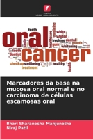 Marcadores da base na mucosa oral normal e no carcinoma de células escamosas oral (Portuguese Edition) 6208158087 Book Cover
