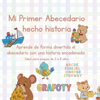 Mi Primer Abecedario hecho historia: Libro de historias y trazos para aprender las letras de la A a la Z. Grafomotricidad y prelectura para niños de 3 ... en español (incluye Ñ) (Spanish Edition) B0H1Q75MBP Book Cover