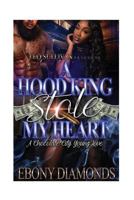 A hood King Stole My Heart: A chocolate city young love 1540443531 Book Cover
