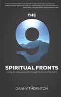 The Nine Spiritual Fronts: Living an Empowered Life Through the Fruit of the Spirit 0995792585 Book Cover