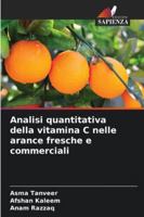 Analisi quantitativa della vitamina C nelle arance fresche e commerciali 6209321615 Book Cover