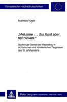 «Melusine... Das Laesst Aber Tief Blicken»: Studien Zur Gestalt Der Wasserfrau in Dichterischen Und Kuenstlerischen Zeugnissen Des 19. Jahrhunderts 3261041439 Book Cover