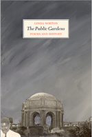 The Public Gardens: Poems and History 0983197512 Book Cover