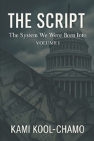 The Script: How the System We Were Born Into Was Engineered to Keep Us in the Working Class B0FXRC9SP9 Book Cover