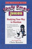 Study Smart Junior: Studying Your Way to Stardom (Princeton Review Series) 0679775390 Book Cover