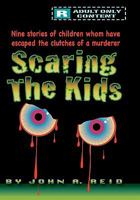 Scaring the Kids 1450230636 Book Cover
