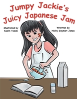 Jumpy Jackie's Juicy Japanese Jam: Making Alliteration Fun For All Types. B08T6JXXJP Book Cover