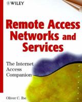 Remote Access Networks and Services: The Internet Access Companion 0471348201 Book Cover