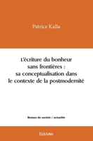 L’écriture du bonheur sans frontières : sa conceptualisation dans le contexte de la postmodernité (French Edition) 2414150262 Book Cover