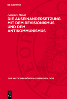 Die Auseinandersetzung Mit Dem Revisionismus Und Dem Antikommunismus: Während Der Krisenhaften Entwicklung in Der Čssr 1968/69 3112715209 Book Cover